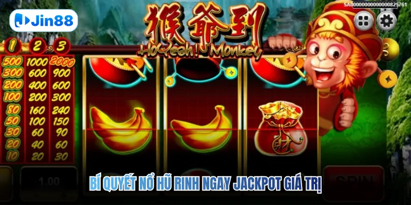 Bí quyết nổ hũ rinh ngay jackpot giá trị