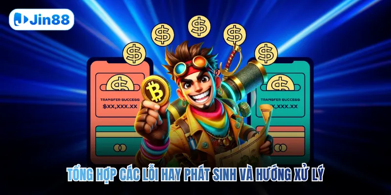 Tổng hợp các lỗi hay phát sinh và hướng xử lý