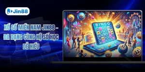 Xổ Số Miền Nam JIN88 - Đa Dạng Cùng Hệ Số Học Dễ Hiểu